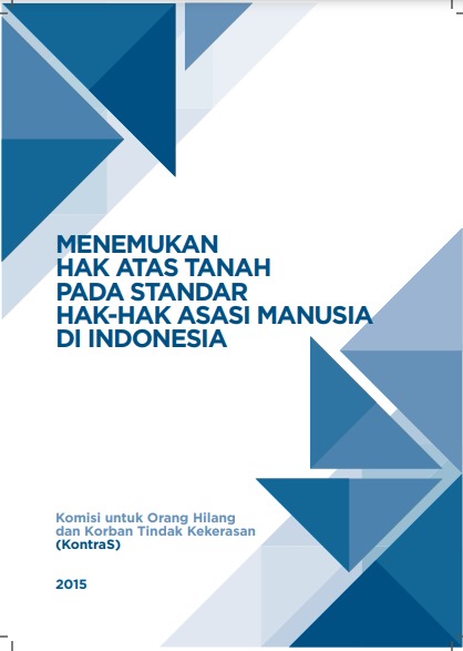 MENEMUKAN HAK ATAS TANAH PADA STANDAR HAK-HAK ASASI MANUSIA DI INDONESIA